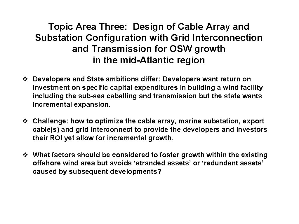 Topic Area Three: Design of Cable Array and Substation Configuration with Grid Interconnection and