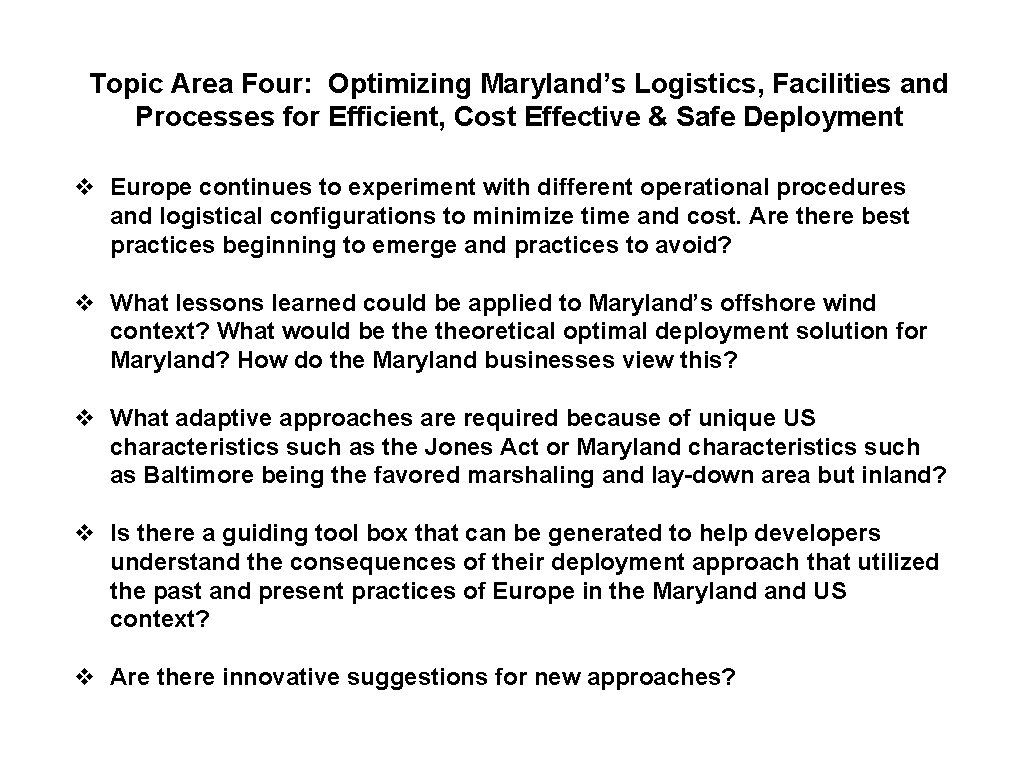 Topic Area Four: Optimizing Maryland’s Logistics, Facilities and Processes for Efficient, Cost Effective &