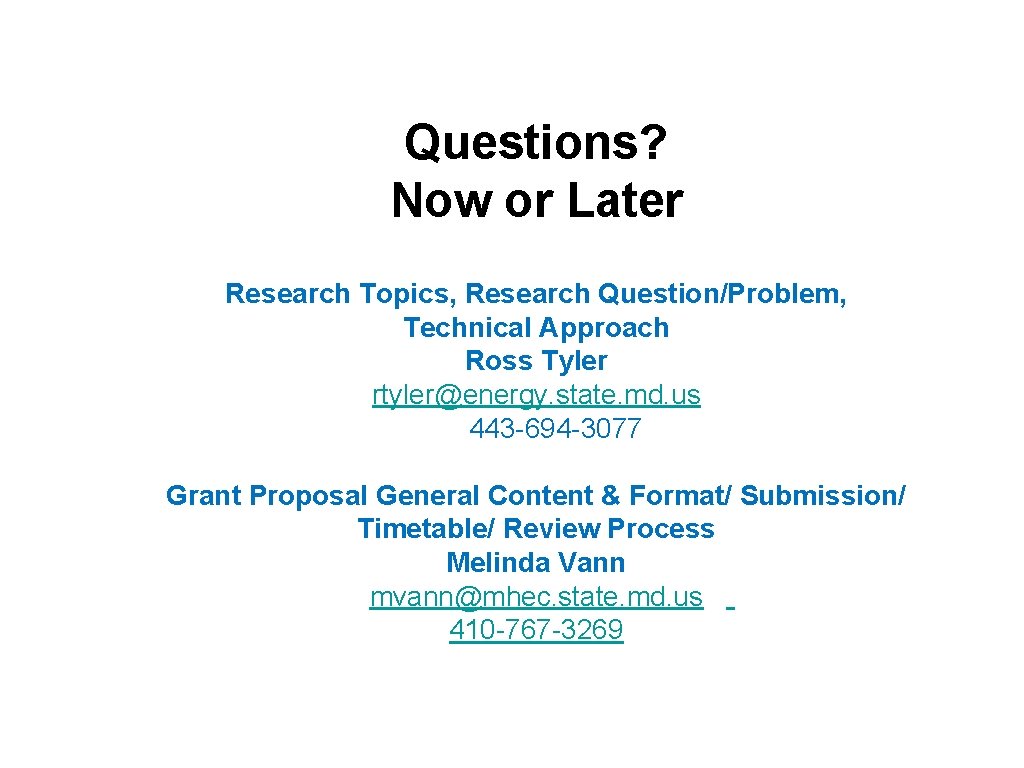 Questions? Now or Later Research Topics, Research Question/Problem, Technical Approach Ross Tyler rtyler@energy. state.