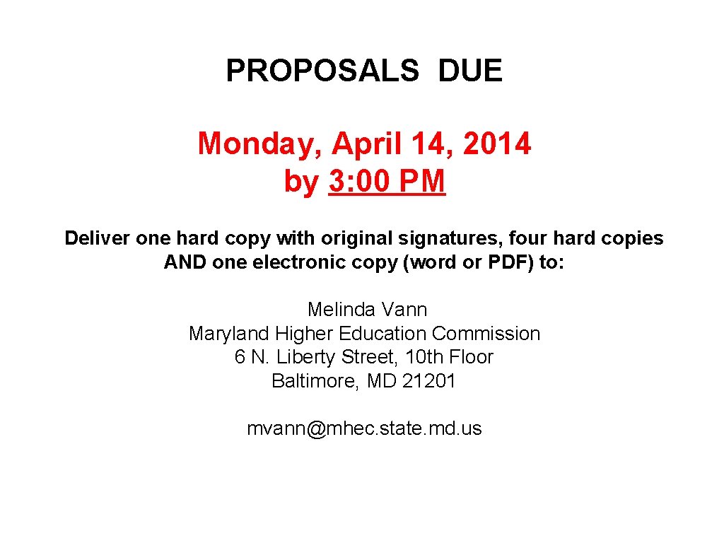 PROPOSALS DUE Monday, April 14, 2014 by 3: 00 PM Deliver one hard copy