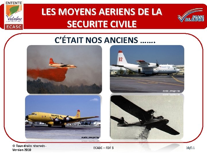 LES MOYENS AERIENS DE LA SECURITE CIVILE C’ÉTAIT NOS ANCIENS ……. © Tous droits