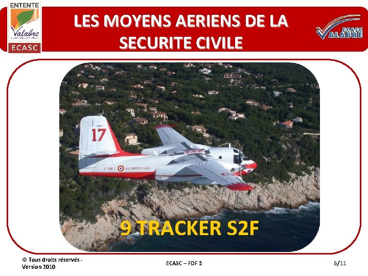 LES MOYENS AERIENS DE LA SECURITE CIVILE 9 TRACKER S 2 F © Tous