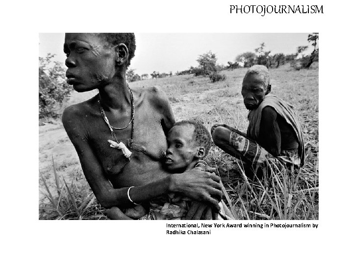 PHOTOJOURNALISM International, New York Award winning in Photojournalism by Radhika Chalasani 