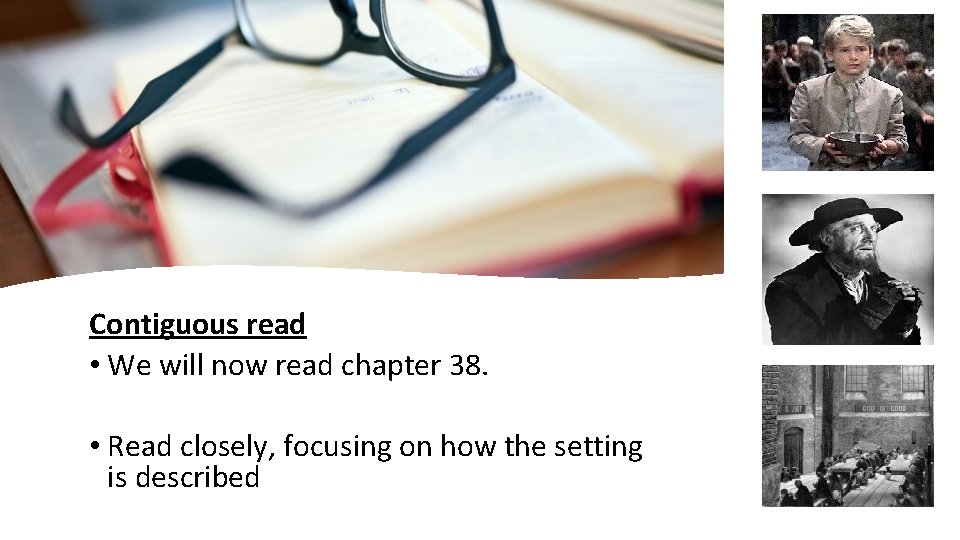 Contiguous read • We will now read chapter 38. • Read closely, focusing on