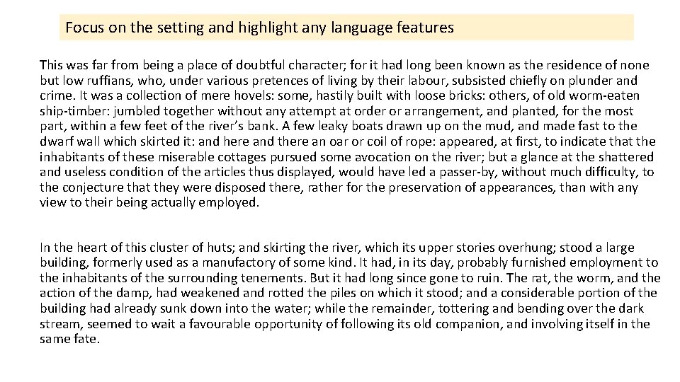 Focus on the setting and highlight any language features This was far from being