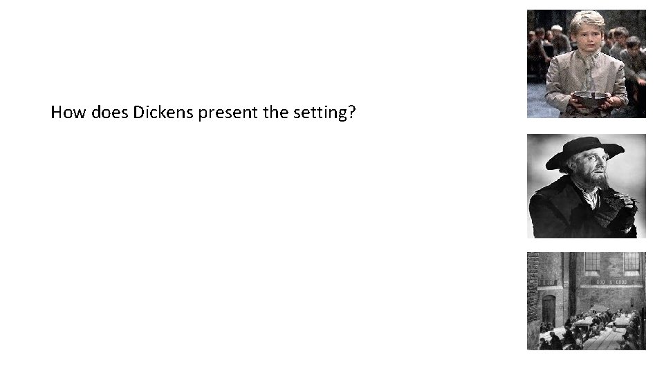 How does Dickens present the setting? 