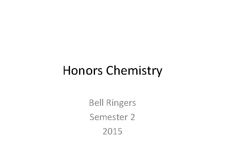 Honors Chemistry Bell Ringers Semester 2 2015 