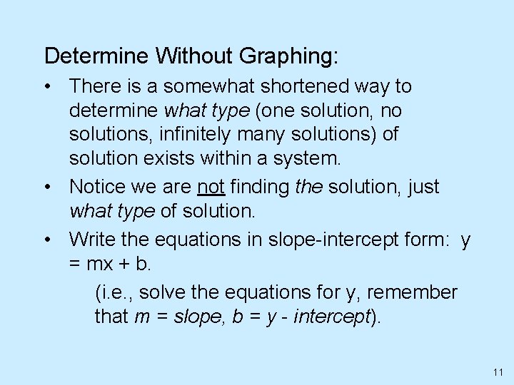 Determine Without Graphing: • There is a somewhat shortened way to determine what type