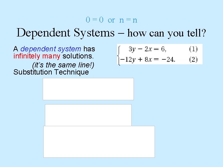 0 = 0 or n = n Dependent Systems – how can you tell?