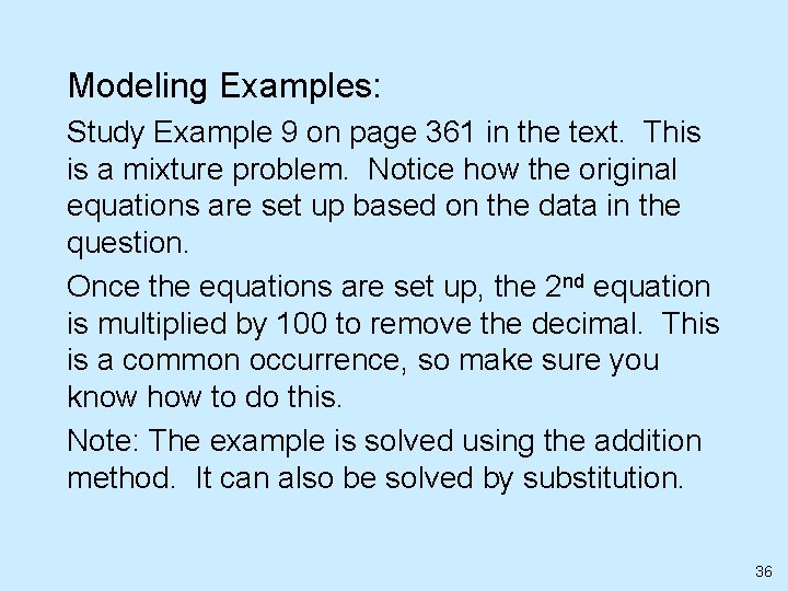 Modeling Examples: Study Example 9 on page 361 in the text. This is a