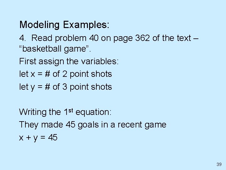 Modeling Examples: 4. Read problem 40 on page 362 of the text – “basketball