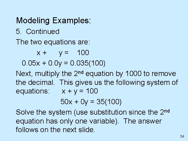 Modeling Examples: 5. Continued The two equations are: x+ y = 100 0. 05