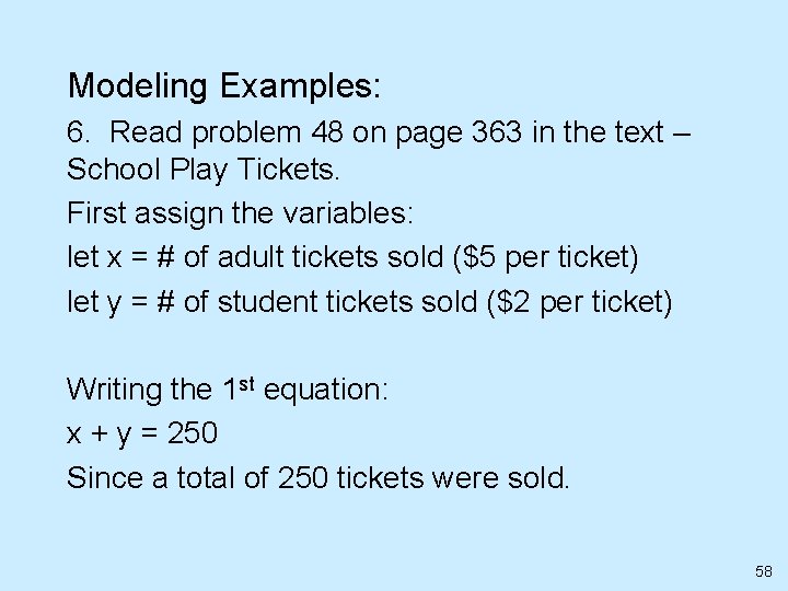 Modeling Examples: 6. Read problem 48 on page 363 in the text – School