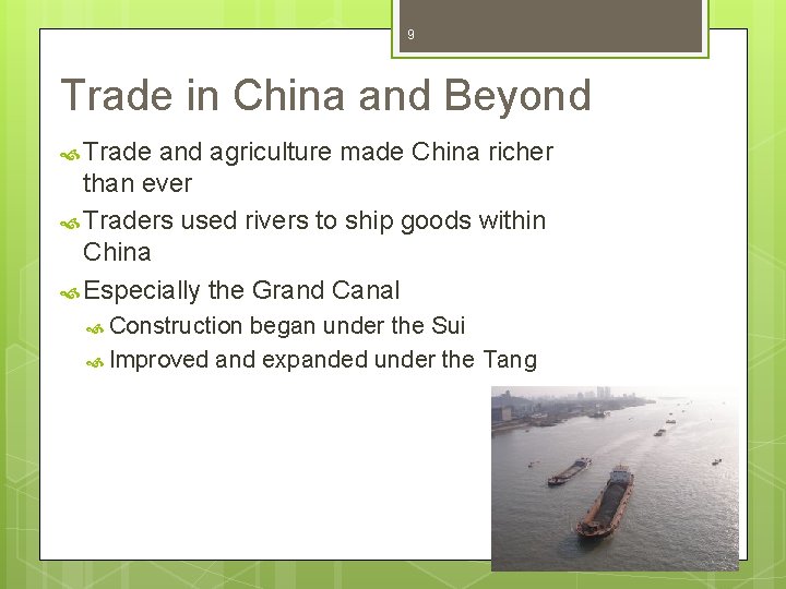 9 Trade in China and Beyond Trade and agriculture made China richer than ever