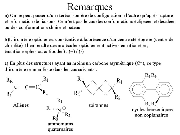 Remarques a) On ne peut passer d’un stéréosisomère de configuration à l’autre qu’après rupture