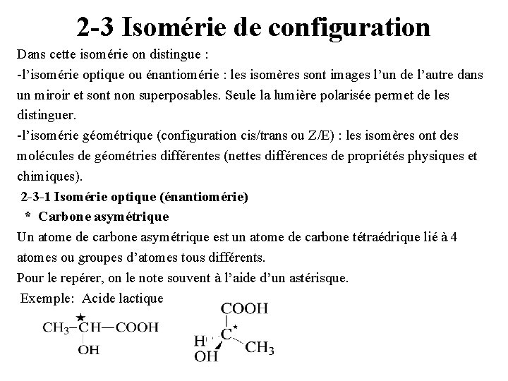 2 -3 Isomérie de configuration Dans cette isomérie on distingue : -l’isomérie optique ou