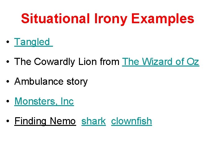 Situational Irony Examples • Tangled • The Cowardly Lion from The Wizard of Oz