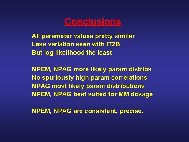 Conclusions All parameter values pretty similar Less variation seen with IT 2 B But