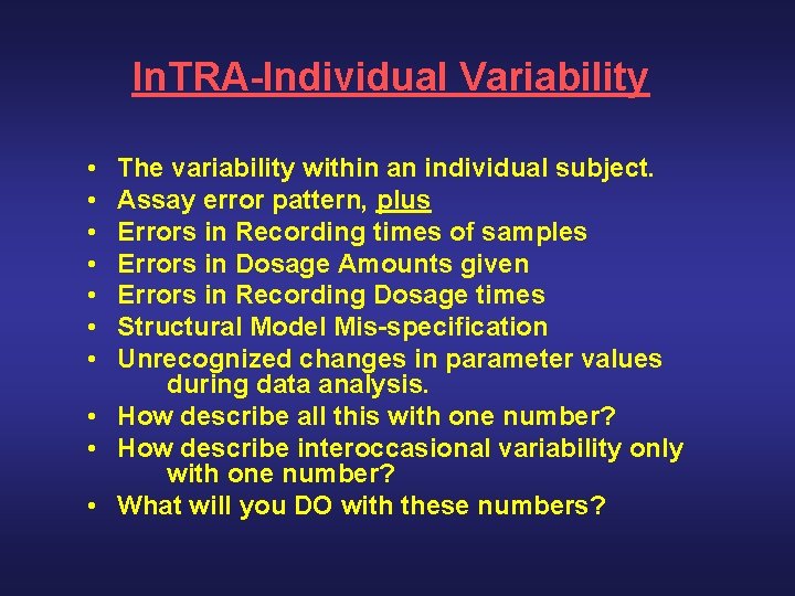 In. TRA-Individual Variability • • The variability within an individual subject. Assay error pattern,