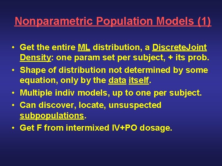 Nonparametric Population Models (1) • Get the entire ML distribution, a Discrete. Joint Density: