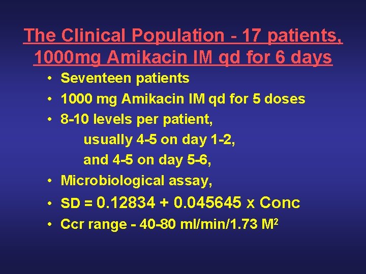 The Clinical Population - 17 patients, 1000 mg Amikacin IM qd for 6 days