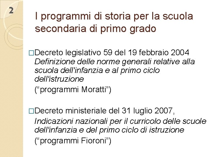 2 I programmi di storia per la scuola secondaria di primo grado �Decreto legislativo