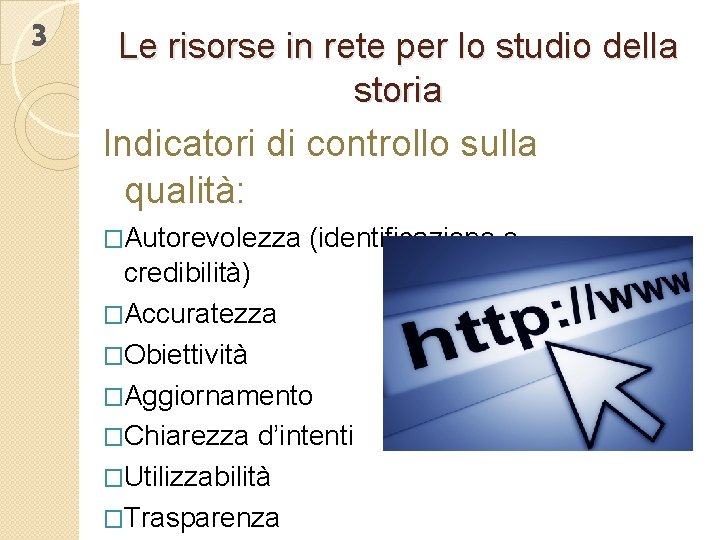 3 Le risorse in rete per lo studio della storia Indicatori di controllo sulla