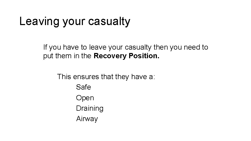Leaving your casualty If you have to leave your casualty then you need to
