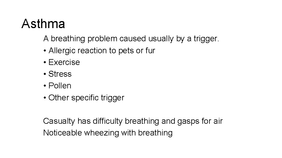 Asthma A breathing problem caused usually by a trigger. • Allergic reaction to pets