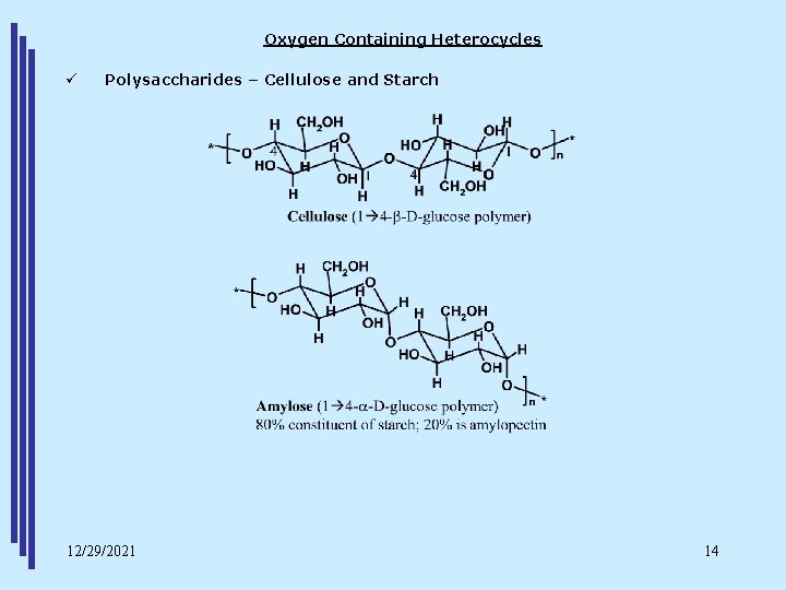 Oxygen Containing Heterocycles ü Polysaccharides – Cellulose and Starch 12/29/2021 14 