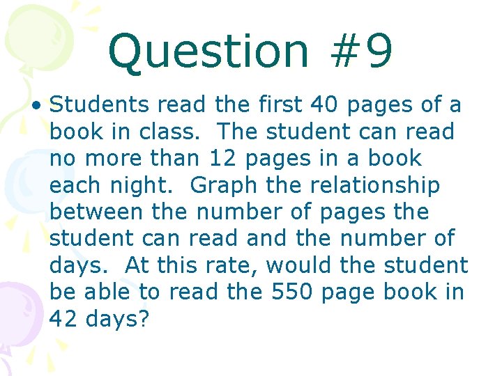 Question #9 • Students read the first 40 pages of a book in class.