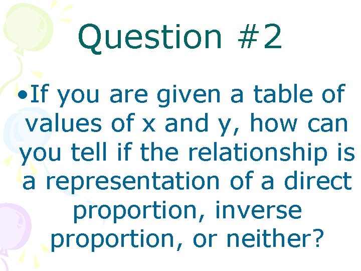 Question #2 • If you are given a table of values of x and