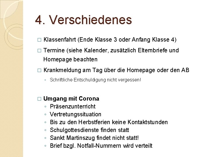 4. Verschiedenes � Klassenfahrt (Ende Klasse 3 oder Anfang Klasse 4) � Termine (siehe