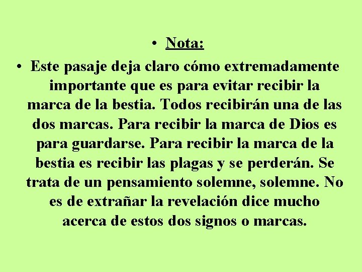  • Nota: • Este pasaje deja claro cómo extremadamente importante que es para
