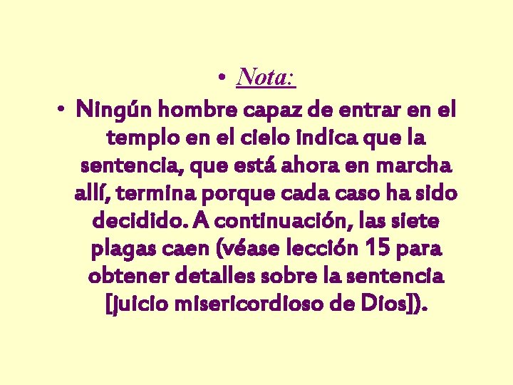  • Nota: • Ningún hombre capaz de entrar en el templo en el