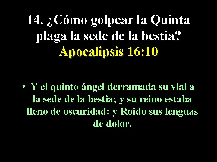 14. ¿Cómo golpear la Quinta plaga la sede de la bestia? Apocalipsis 16: 10