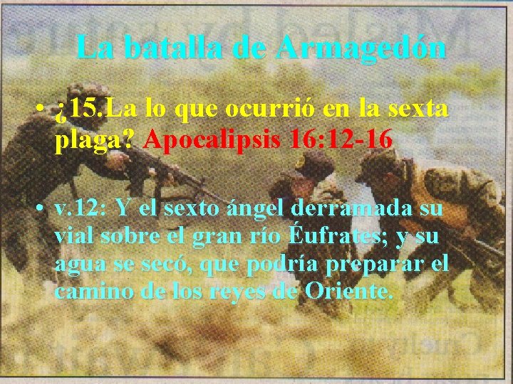 La batalla de Armagedón • ¿ 15. La lo que ocurrió en la sexta