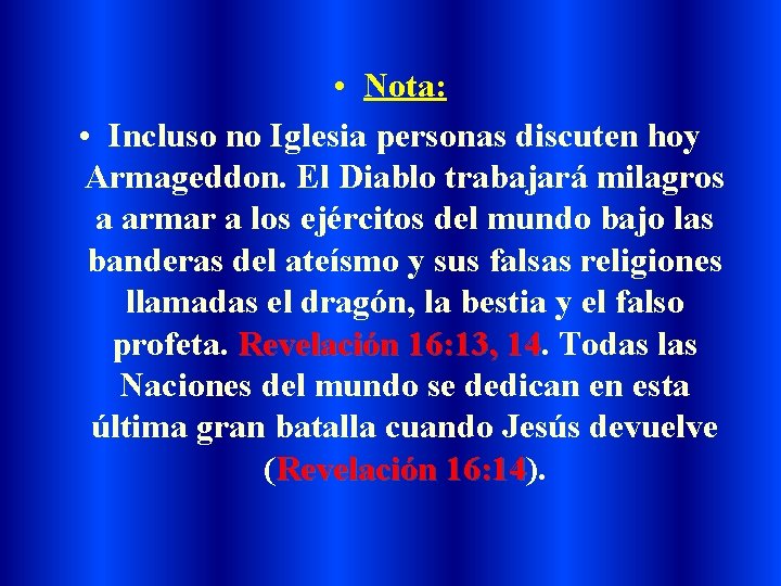  • Nota: • Incluso no Iglesia personas discuten hoy Armageddon. El Diablo trabajará