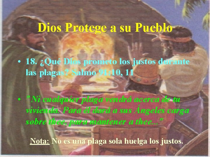 Dios Protege a su Pueblo • 18. ¿Qué Dios prometo los justos durante las