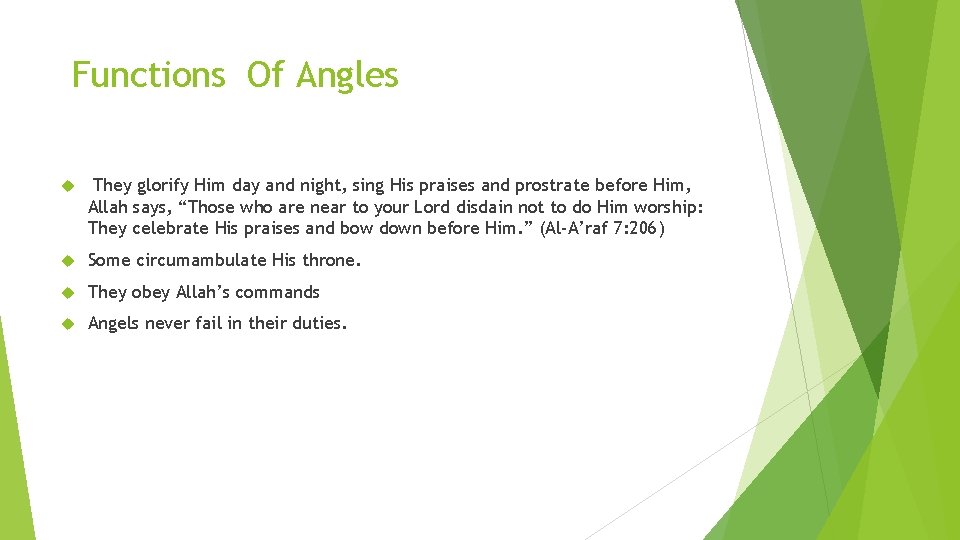 Functions Of Angles They glorify Him day and night, sing His praises and prostrate