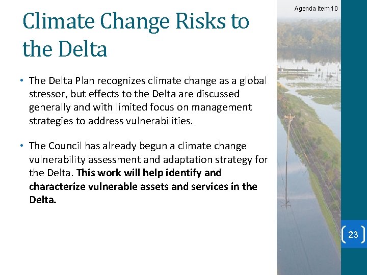 Climate Change Risks to the Delta Agenda Item 10 • The Delta Plan recognizes