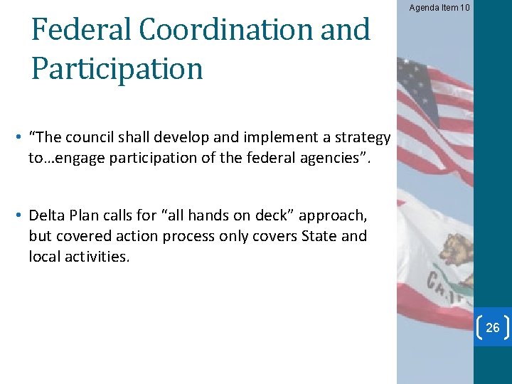 Federal Coordination and Participation Agenda Item 10 • “The council shall develop and implement