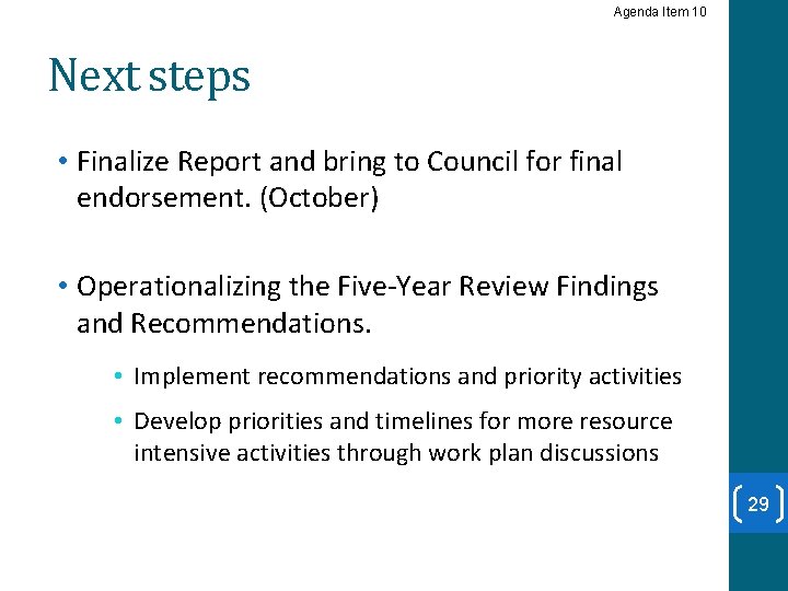 Agenda Item 10 Next steps • Finalize Report and bring to Council for final