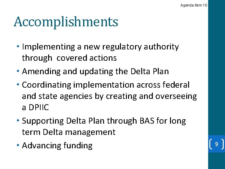 Agenda Item 10 Accomplishments • Implementing a new regulatory authority through covered actions •