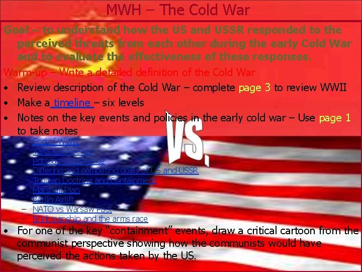 MWH – The Cold War Goal – to understand how the US and USSR