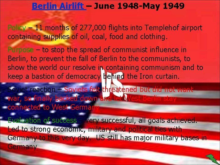 Berlin Airlift – June 1948 -May 1949 Policy – 11 months of 277, 000