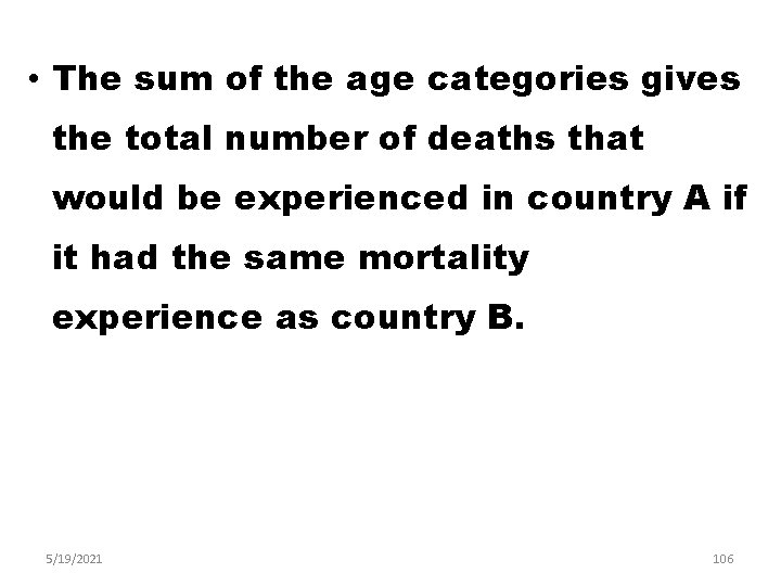  • The sum of the age categories gives the total number of deaths
