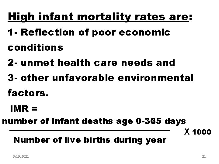 High infant mortality rates are: 1 - Reflection of poor economic conditions 2 -
