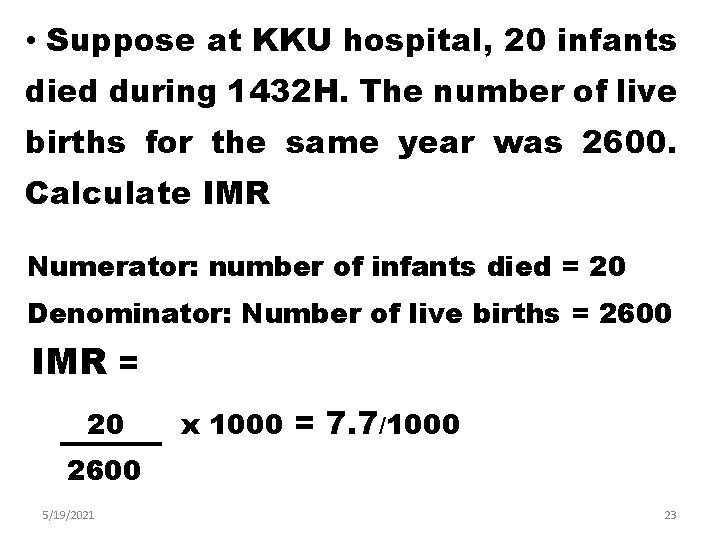  • Suppose at KKU hospital, 20 infants died during 1432 H. The number