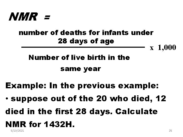 NMR = number of deaths for infants under 28 days of age x 1,